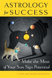 Astrology for success : make the most of your sun sign potential cover image