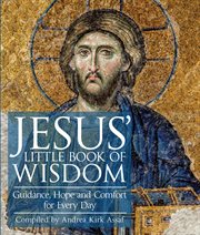 Jesus' little book of wisdom. Guidance, Hope, and Comfort for Every Day cover image
