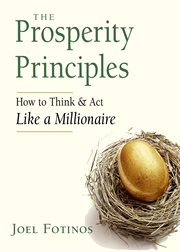 The prosperity principles : how to think and act like a millionaire cover image