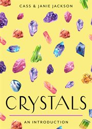 Crystals : Your Plain & Simple Guide to Choosing, Cleansing, and Charging Crystals for Healing cover image