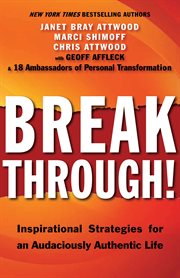 Breakthrough!: Inspirational Strategies for an Audaciously Authentic Life cover image
