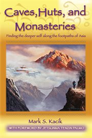 Caves, Huts, and Monasteries Caves, Huts, and Monasteries