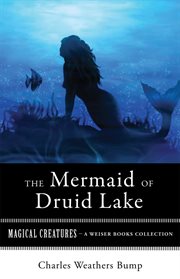 The mermaid of Druid Lake cover image