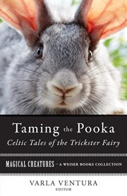 Taming the pooka: Celtic tales of the trickster fairy cover image