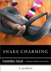 Snake Charming: Paranormal Parlor, A Weiser Books Collection cover image