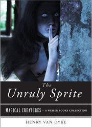 The unruly sprite: a partial fairy tale cover image