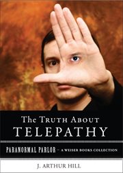 The Truth About Telepathy: Paranormal Parlor, A Weiser Books Collection cover image