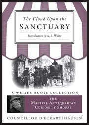 The cloud upon the sanctuary. Magical Antiquarian, A Weiser Books Collection cover image