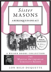Sister masons. A Burlesque in One Act cover image