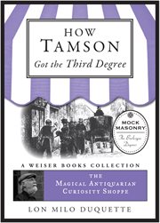 How tamson got the third degree. The Magical Antiquarian Curiosity Shoppe, A Weiser Books Collection cover image
