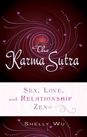 The karma sutra : sex, love, and relationship zen cover image