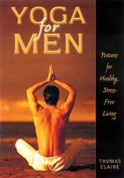 Yoga for men : postures for healthy, stress-free living cover image