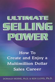 Ultimate selling power : how to create and enjoy a multimillion dollar sales carrer cover image