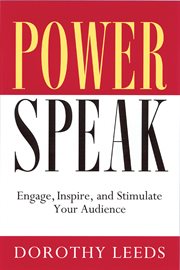 Power speak : engage, inspire, and stimulate your audience cover image