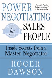Power negotiating for salespeople : inside secrets from a master negotiator cover image