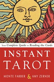 Instant tarot : your complete guide to reading the cards cover image
