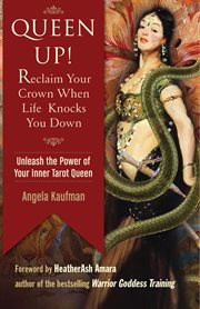 Queen Up! Reclaim Your Crown When Life Knocks You Down : Unleash the Power of Your Inner Tarot Queen cover image