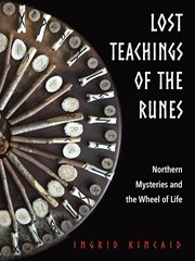 Lost teachings of the runes. Northern Mysteries and the Wheel of Life cover image