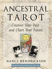 Ancestral tarot : uncover your past and chart your future cover image