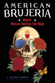 American Brujeria : modern Mexican-American folk magic cover image