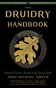 The Druidry handbook : spiritual practice rooted in the living Earth cover image