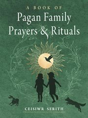 A Book of Pagan Family Prayers and Rituals cover image