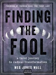 Finding the Fool : a tarot journey to radical transformation cover image