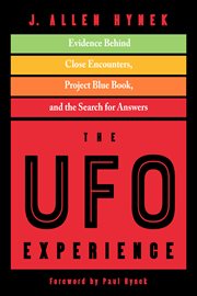 The UFO experience : evidence behind close encounters, project blue book, and the search for answers cover image