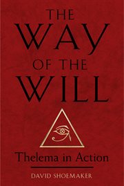 The Way of the Will : Thelema in Action cover image