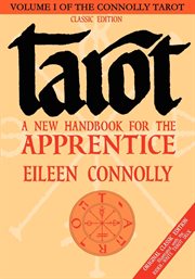 Tarot : A New Handbook for the Apprentice, Classic Ed (Rider-Waite Tarot). Connolly Tarot cover image