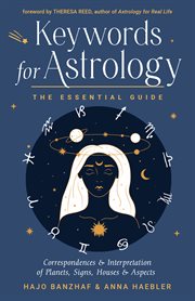 Keywords for Astrology : The Essential Guide to Correspondences and Interpretation of Planets, Signs, Houses, and Aspects cover image