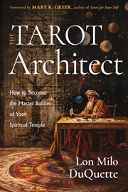 The Tarot Architect : How to Become the Master Builder of Your Spiritual Temple cover image
