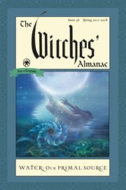 The witches' almanac, issue 36, spring 2017-spring 2018. Water, Our Primal Source cover image
