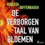 De Verborgen Taal Van Bloemen cover image