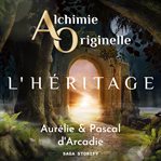 Alchimie Originelle: L'héritage cover image