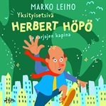 Yksityisetsivä Herbert Höpö Ja Varjojen Kapina cover image