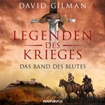 Das Band des Blutes (Autorisierte Lesefassung) : Legenden Des Krieges cover image