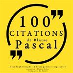 100 Citations De Blaise Pascal : Collection 100 Citations cover image