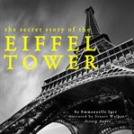 The Secret Story of the Eiffel Tower cover image