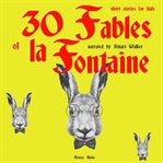 30 Fables of la Fontaine for Kids cover image