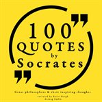 100 Quotes by Socrates: Great Philosophers & Their Inspiring Thoughts cover image