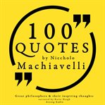 100 Quotes by Niccholo Macchiavelli, From "The Prince" cover image