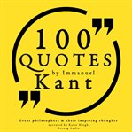 100 Quotes by Immanuel Kant: Great Philosophers & Their Inspiring Thoughts cover image
