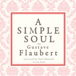 A Simple Soul, a French Short Story by Flaubert cover image