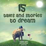 15 Tales and Stories to Dream cover image