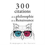 300 Citations de la philosophie de la renaissance cover image