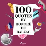 100 Quotes by Honoré de Balzac cover image