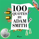100 Quotes by Adam Smith cover image
