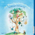 Der Wunschgeschichtenbaum : Erzählungen Rund Ums Jahr cover image