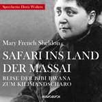 Safari ins Land der Massai : Reise Der Bibi Bwana Zum Kilimandscharo cover image